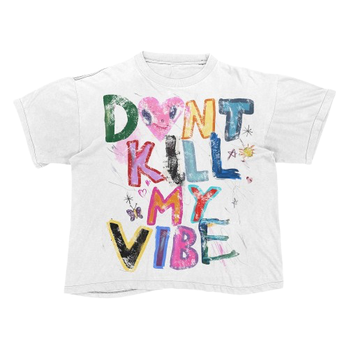 Don’t kill my vibe tee